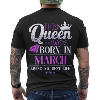 This Queen Was Born In March Living My Best Life Men's Crewneck Short Sleeve Back Print T-shirt - Monsterry AU