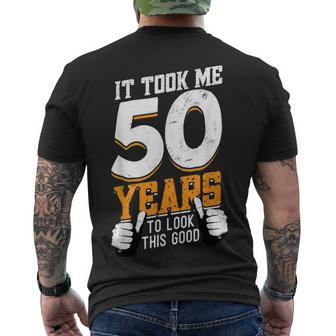 It Took Me 50 Years To Look This Good- Birthday 50 Years Old Men's T-shirt Back Print - Seseable