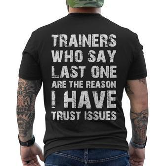 Trainers Who Say Last One Are The Reason I Have Trust Issues Men's Crewneck Short Sleeve Back Print T-shirt - Monsterry AU