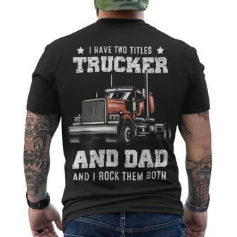 Trucker Trucker Dad Fathers Day For Papa From Wife Daughter Men's T-shirt Back Print - Seseable