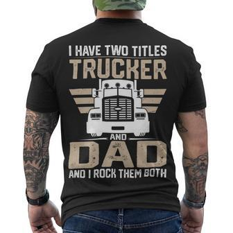Trucker Trucker And Dad Quote Semi Truck Driver Mechanic _ V2 Men's T-shirt Back Print - Seseable