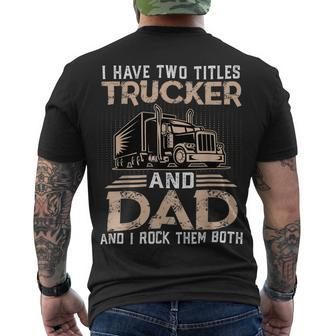 Trucker Trucker And Dad Quote Semi Truck Driver Mechanic _ V3 Men's T-shirt Back Print