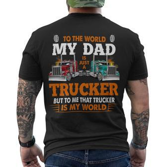 Trucker Trucker Fathers Day To The World My Dad Is Just A Trucker Men's T-shirt Back Print - Seseable