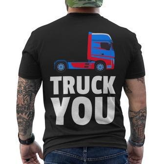 Trucker Truck You Trucker Big Rig Trucking Men's T-shirt Back Print - Seseable