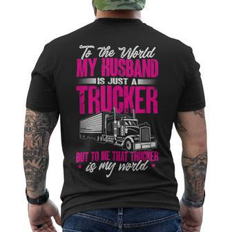 Trucker Truckers Wife To The World My Husband Just A Trucker Men's T-shirt Back Print - Seseable