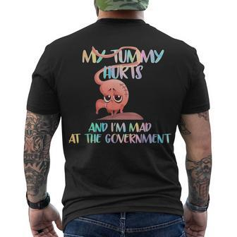 My Tummy Hurts And Im Mad At Government Men's T-shirt Back Print - Seseable
