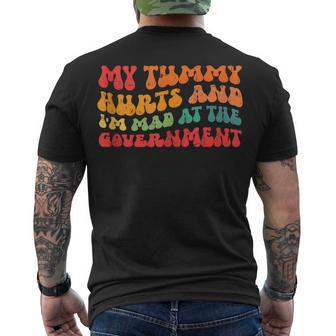 My Tummy Hurts And Im Mad At The Government Men's T-shirt Back Print - Seseable