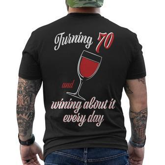 Turning 70 And Wining About It Everyday Men's Crewneck Short Sleeve Back Print T-shirt - Monsterry DE
