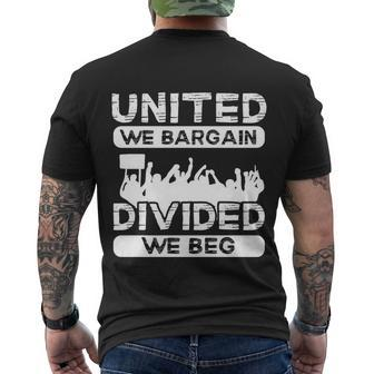 United We Bargain Divided We Beg Labor Day Union Worker Gift V3 Men's Crewneck Short Sleeve Back Print T-shirt - Monsterry DE