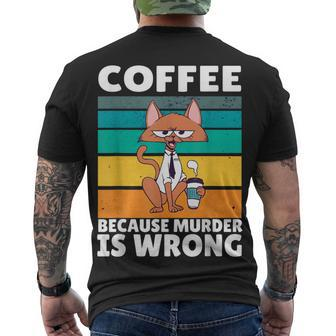 Vintage Coffee Because Murder Is Wrong Black Comedy Cat Men's T-shirt Back Print - Seseable