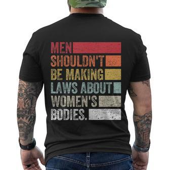 Vintage Men Shouldnt Be Making Laws About Womens Bodies Men's Crewneck Short Sleeve Back Print T-shirt - Monsterry