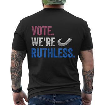 Vote We Are Ruthless Womens Rights Feminists Pro Choice Men's Crewneck Short Sleeve Back Print T-shirt - Monsterry