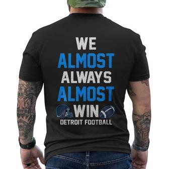 We Almost Always Almost Win Sports Football Funny Lions Men's Crewneck Short Sleeve Back Print T-shirt - Monsterry