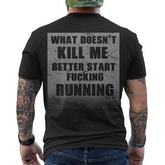 What Doesnt Kill Me Better Start Running Tshirt Men's Crewneck Short Sleeve Back Print T-shirt - Monsterry UK