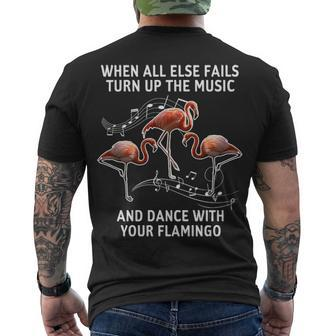 When All Else Fails Turn Up The Music And Dance With Your Flamingo Men's T-shirt Back Print - Thegiftio UK