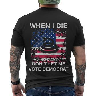 When I Die Dont Let Me Vote Democrat Pro America Anti Biden Men's Crewneck Short Sleeve Back Print T-shirt - Monsterry