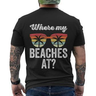 Where My Beaches At Tank Top Funny Beach Vacation Summer Men's Crewneck Short Sleeve Back Print T-shirt - Monsterry