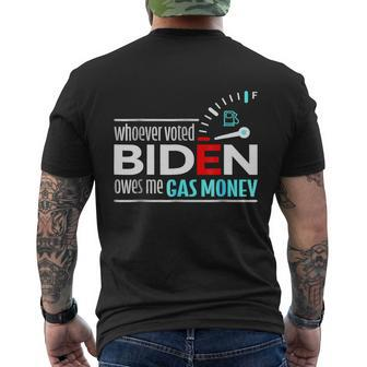 Whoever Voted Biden Owes Me Gas Money Anti Biden Tshirt Men's Crewneck Short Sleeve Back Print T-shirt - Monsterry