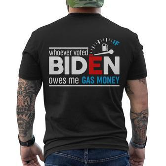 Whoever Voted Biden Owes Me Gas Money Tshirt Men's Crewneck Short Sleeve Back Print T-shirt - Monsterry