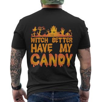 Witch Better Have My Candy Halloween Quote V5 Men's Crewneck Short Sleeve Back Print T-shirt - Monsterry AU