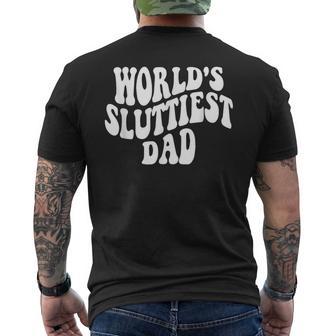 Worlds Sluttiest Dad Fathers Day For Daddy Father Men's T-shirt Back Print - Thegiftio