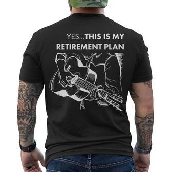 Yes This Is My Retirement Plan Guitar Tshirt Men's Crewneck Short Sleeve Back Print T-shirt - Monsterry