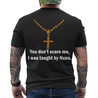 You Dont Scare Me I Was Taught By Nuns Tshirt Men's Crewneck Short Sleeve Back Print T-shirt - Monsterry AU