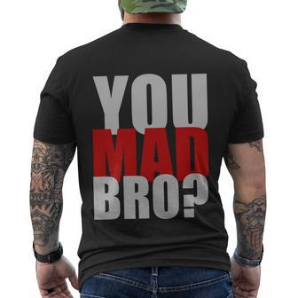 You Mad Bro Funny Men's Crewneck Short Sleeve Back Print T-shirt - Monsterry AU