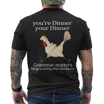 Youre Dinner Your Dinner Grammar Matters Stop Scaring The Chickens Tshirt Men's Crewneck Short Sleeve Back Print T-shirt - Monsterry CA