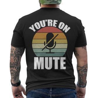Youre On Mute Retro Funny Men's Crewneck Short Sleeve Back Print T-shirt - Monsterry AU