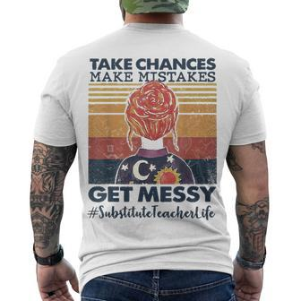 Take Chances Make Mistakes Get Messy Substitute Teacher Life Men's T-shirt Back Print - Thegiftio UK