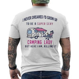 I Never Dreamed Id Grow Up To Be A Super Sexy Camping Lady Men's T-shirt Back Print - Thegiftio UK