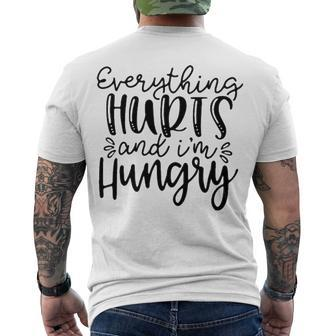 Everything Hurts And Im Hungry Men's Crewneck Short Sleeve Back Print T-shirt - Seseable