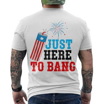 Fourth Of July 4Th Of July Im Just Here To Bang Men's T-shirt Back Print - Seseable