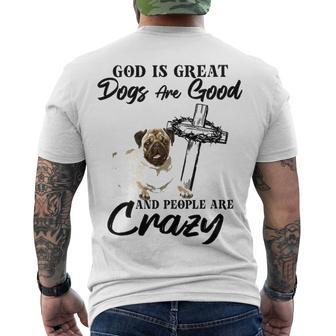 God Is Great Dogs Are Good And People Are Crazy Men's T-shirt Back Print - Thegiftio UK