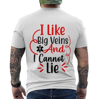 I Like Big Veins And I Cannot Lie Funny Nurse Gift Men's Crewneck Short Sleeve Back Print T-shirt - Monsterry DE