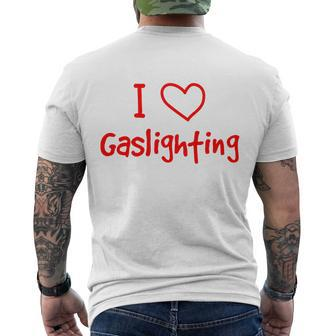 I Love Gaslighting Gaslighting Is Not Real Men's Crewneck Short Sleeve Back Print T-shirt - Monsterry AU