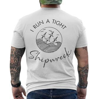 I Run A Tight Shipwreck V4 Men's Crewneck Short Sleeve Back Print T-shirt - Seseable