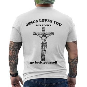Jesus Loves You But I Dont Fvck Yourself Men's Crewneck Short Sleeve Back Print T-shirt - Monsterry DE