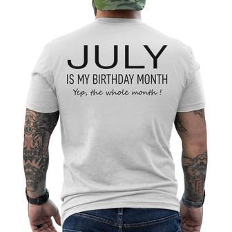 July Is My Birthday Month Yep The Whole Month July Men's T-shirt Back Print - Seseable