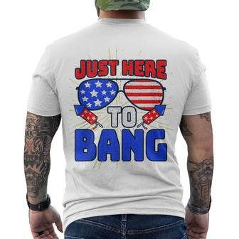 Im Just Here To Bang 4Th Of July Fireworks Fourth Of July Men's T-shirt Back Print - Seseable