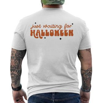 I Just Waiting For Halloween All Year Spend For Waiting Halloween Men's T-shirt Back Print - Seseable
