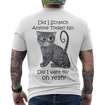 Sarcastic Cat Have Did I Scratch Anyone Today Men's T-shirt Back Print - Seseable