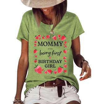 Womens Mommy Of The Berry First Birthday Girl Sweet One Strawberry Women's Loose T-shirt - Seseable