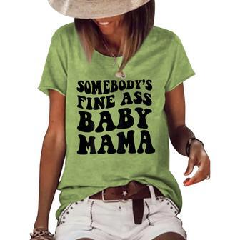 Somebodys Fine Ass Baby Mama Women's Loose T-shirt - Seseable