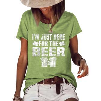 St Patricks Day Im Just Here For The Beer Drinking Gifts Women's Short Sleeve Loose T-shirt - Thegiftio UK