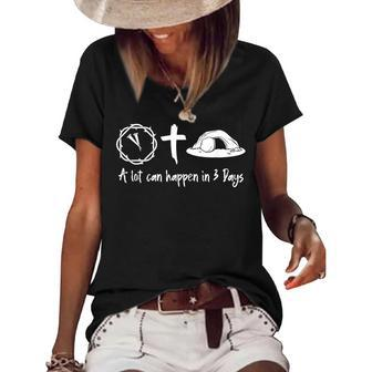 A Lot Can Happen In 3 Days Jesus Cross Christian Easter Day Women's Short Sleeve Loose T-shirt - Thegiftio UK