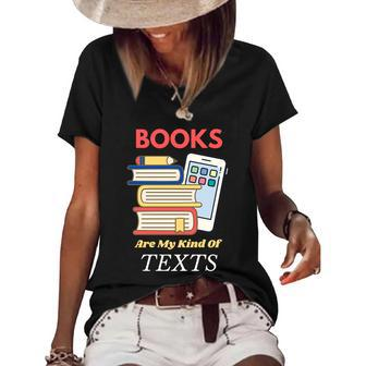 Books Are My Kind Of Texts Gift Librarian Literacy Cool Gift Women's Short Sleeve Loose T-shirt - Monsterry
