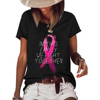 Breast Caner Pink Ribbon In This Family We Fight Together Women's Short Sleeve Loose T-shirt - Monsterry