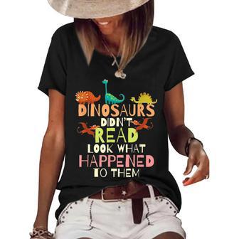 Dinosaurs Didnt Read Look What Happened To Them Teacher Women's Short Sleeve Loose T-shirt - Thegiftio UK